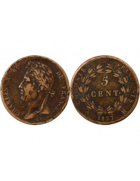 COLONIES FRANCAISES, MARTINIQUE ET GUADELOUPE, CHARLES X  5 CENTIMES 1827 H LA ROCHELLE