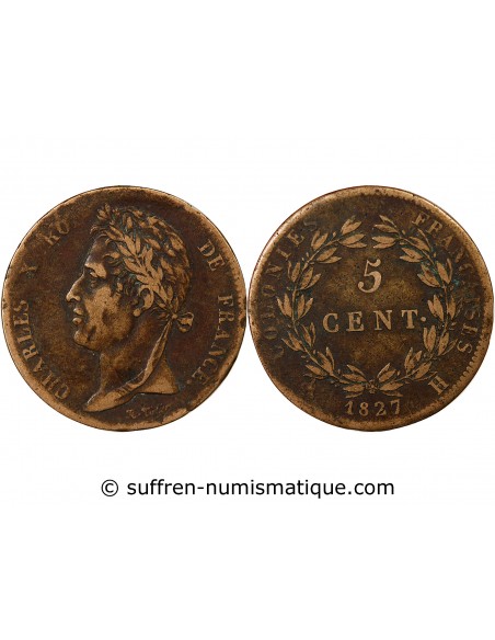 COLONIES FRANCAISES, MARTINIQUE ET GUADELOUPE, CHARLES X  5 CENTIMES 1827 H LA ROCHELLE