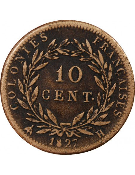 COLONIES FRANCAISES, MARTINIQUE ET GUADELOUPE, CHARLES X - 10 CENTIMES 1827 H LA ROCHELLE