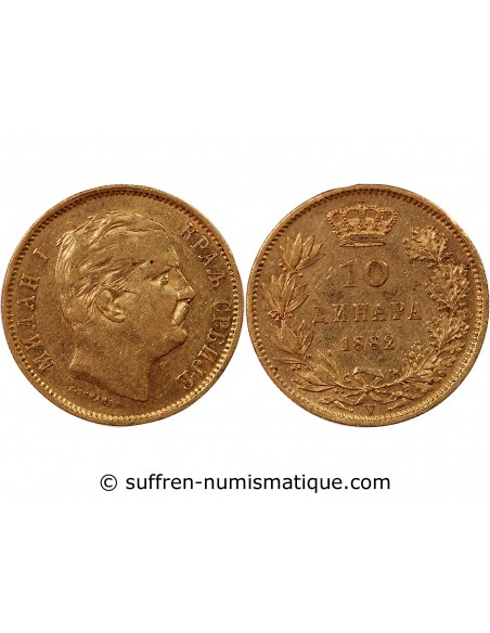 SERBIE, MILAN Ier - 10 DINARS OR 1882 V VIENNE