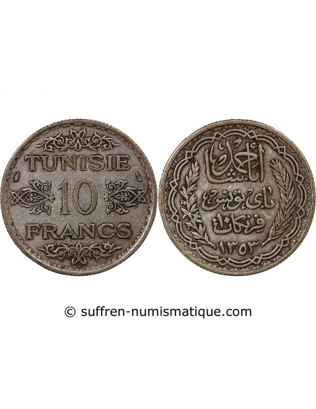 PROTECTORAT FRANCAIS DE TUNISIE, AHMAD PASHA - 10 FRANCS ARGENT 1353 (1935)