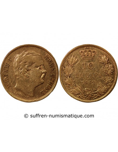 SERBIE, MILAN Ier - 10 DINARS OR 1882 V VIENNE