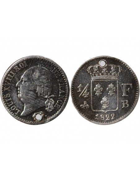 LOUIS XVIII - 1/4 FRANC ARGENT 1822 B ROUEN Trouée