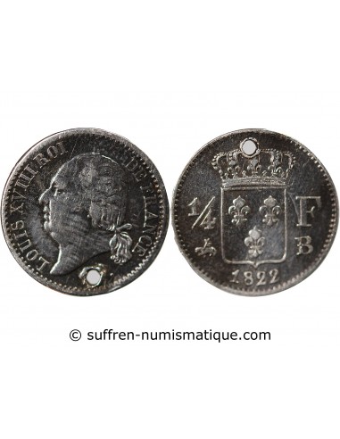 LOUIS XVIII - 1/4 FRANC ARGENT 1822 B ROUEN Trouée
