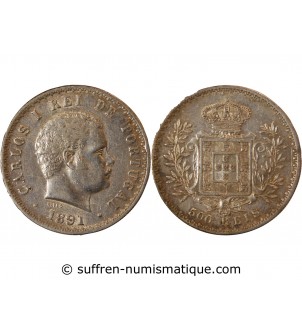 PORTUGAL, CHARLES Ier - 500 REIS ARGENT 1891