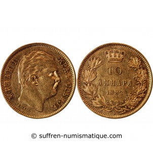 SERBIE, MILAN IV OBRENOVITCH - 10 DINARA OR 1882 VIENNE﻿