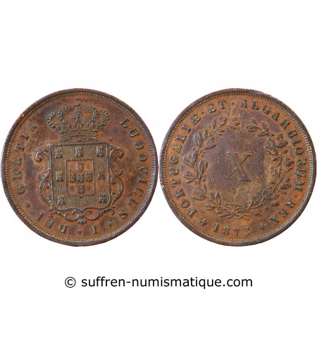 PORTUGAL, LOUIS Ier - 10 REIS 1873