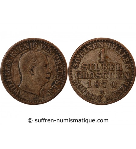 ALLEMAGNE, PRUSSE, WILHELM I - 1 GROSCHEN 1870 A BERLIN