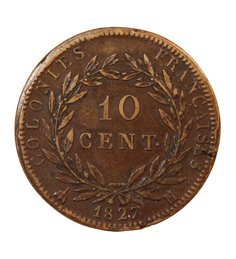 COLONIES FRANCAISES, MARTINIQUE ET GUADELOUPE, CHARLES X - 10 CENTIMES 1827 H LA ROCHELLE
