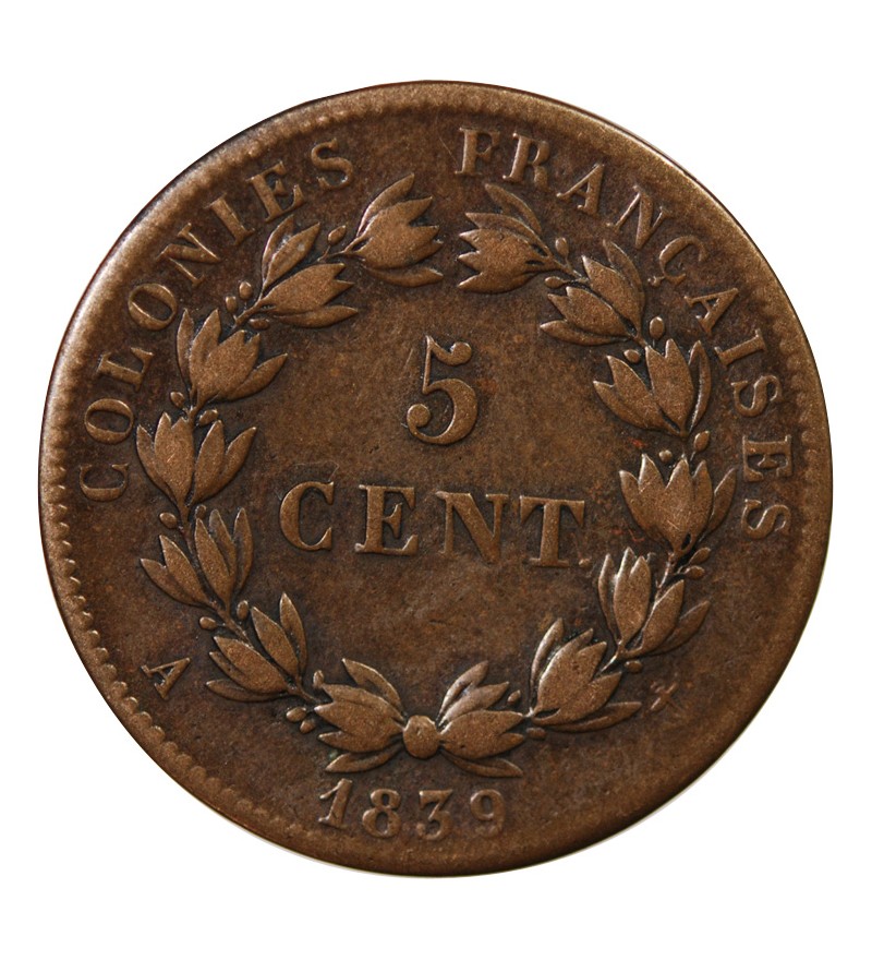 COLONIES FRANCAISES, LOUIS-PHILIPPE - 5 CENTIMES 1839 A PARIS