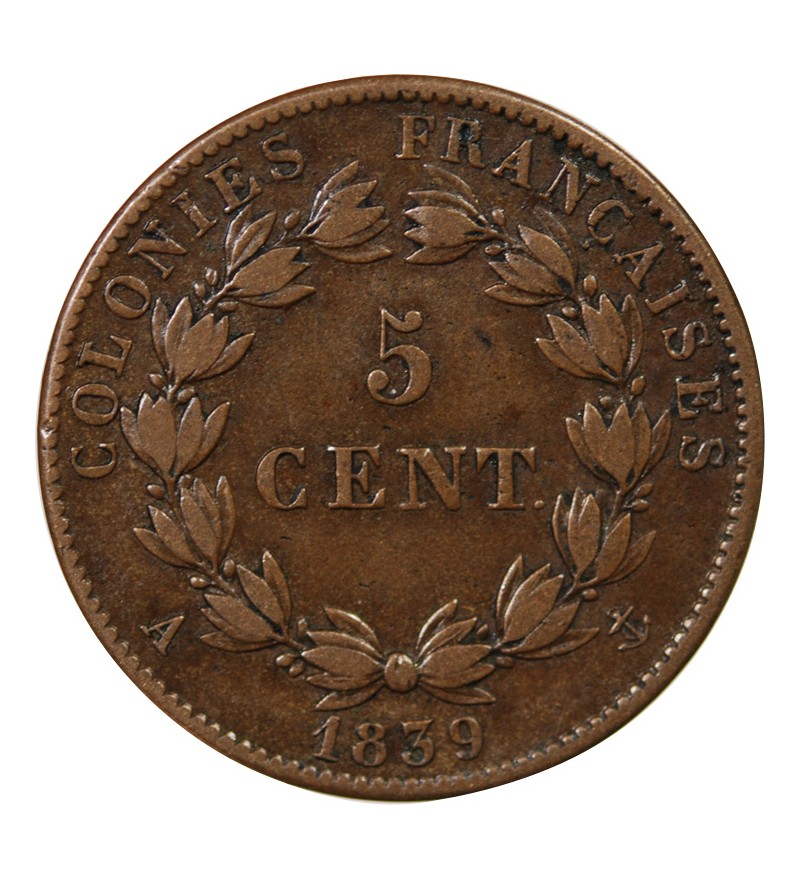 COLONIES FRANCAISES, LOUIS-PHILIPPE - 5 CENTIMES 1839 A PARIS