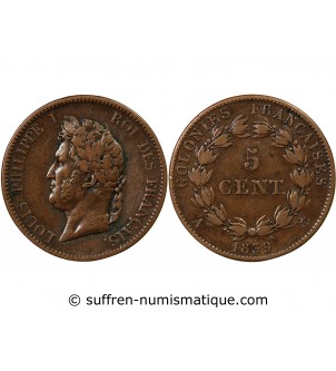 COLONIES FRANCAISES, LOUIS-PHILIPPE - 5 CENTIMES 1839 A PARIS