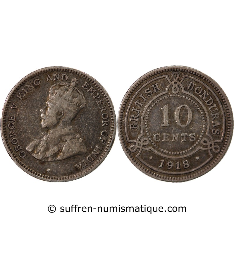 HONDURAS BRITANNIQUE, GEORGES V - 10 CENTS ARGENT 1918