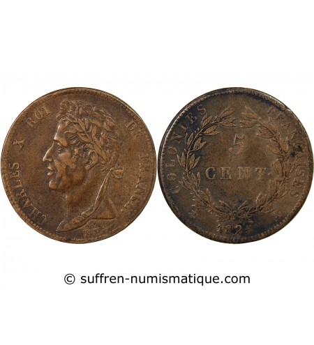 COLONIES FRANCAISES, CHARLES X - 5 CENTIMES 1825 A PARIS
