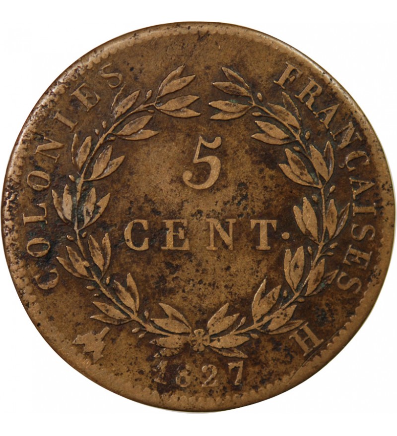 COLONIES FRANCAISES, CHARLES X - 5 CENTIMES 1827 H LA ROCHELLE