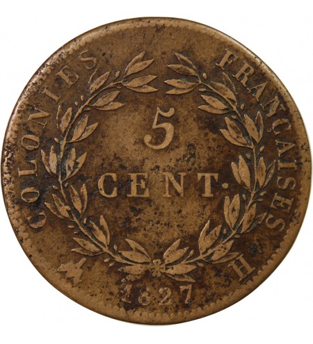 COLONIES FRANCAISES, CHARLES X - 5 CENTIMES 1827 H LA ROCHELLE