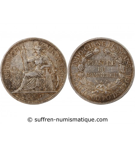 INDOCHINE FRANCAISE - PIASTRE DE COMMERCE ARGENT 1907 A PARIS
