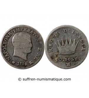 ITALIE, NAPOLEON Ier - 10 SOLDI 1814 M MILAN