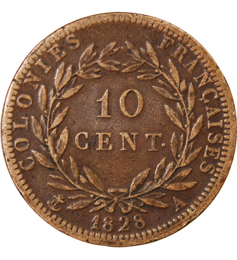 COLONIES FRANCAISES, CHARLES X - 10 CENTIMES 1828 A PARIS