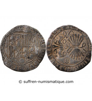 ESPAGNE, FERDINAND II ET ISABELLE - REAL ARGENT 1497 / 1566 SEVILLE