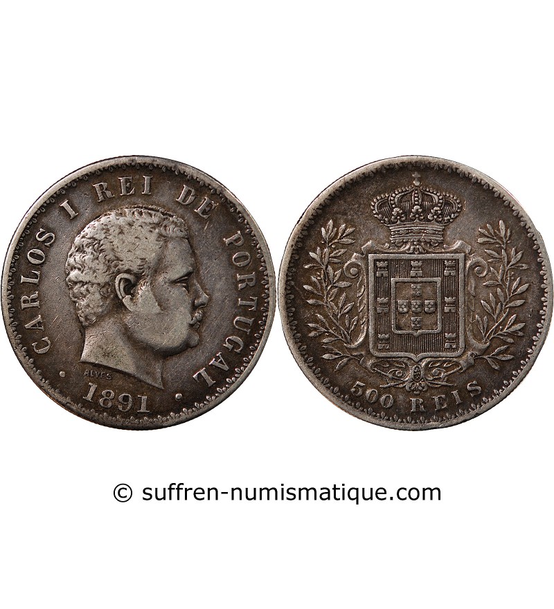 PORTUGAL, CHARLES Ier - 500 REIS ARGENT 1891