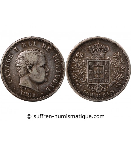 PORTUGAL, CHARLES Ier - 500 REIS ARGENT 1891