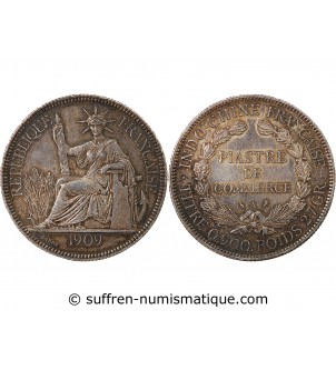 INDOCHINE FRANCAISE - PIASTRE DE COMMERCE ARGENT 1909 A PARIS