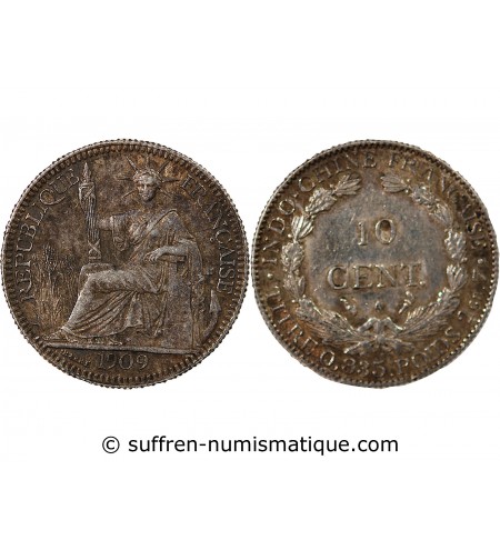 INDOCHINE FRANCAISE - 10 CENTIMES ARGENT 1909 A PARIS