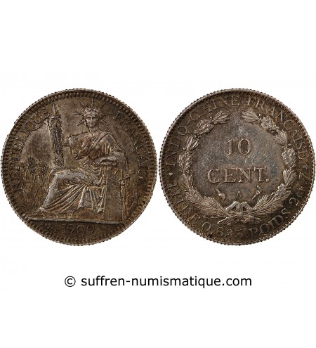 INDOCHINE FRANCAISE - 10 CENTIMES ARGENT 1909 A PARIS