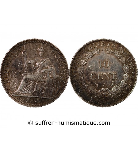 INDOCHINE FRANCAISE - 10 CENTIMES ARGENT 1909 A PARIS