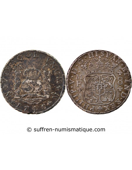 MEXIQUE, PHILIPPE V - 8 REALES ARGENT 1746 MF MEXICO